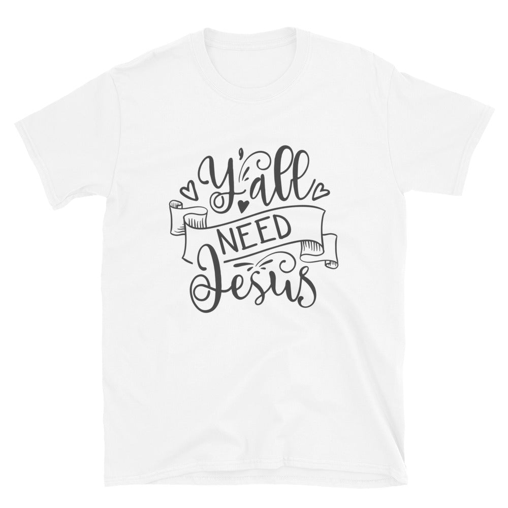 Print Y'all Need Jesus Men Fashion Short-Sleeve Unisex T-Shirt 2022